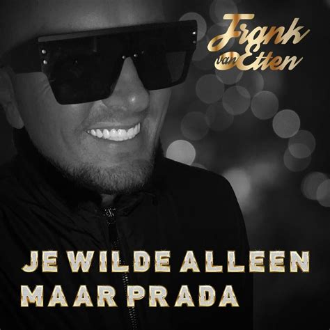 Je Wilde Alleen Maar Prada by Frank Van Etten 